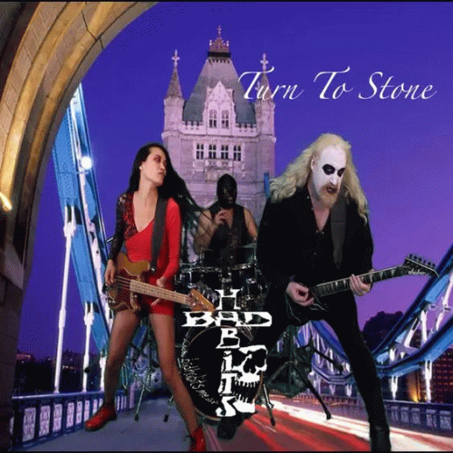 Bad Habits : Turn to Stone